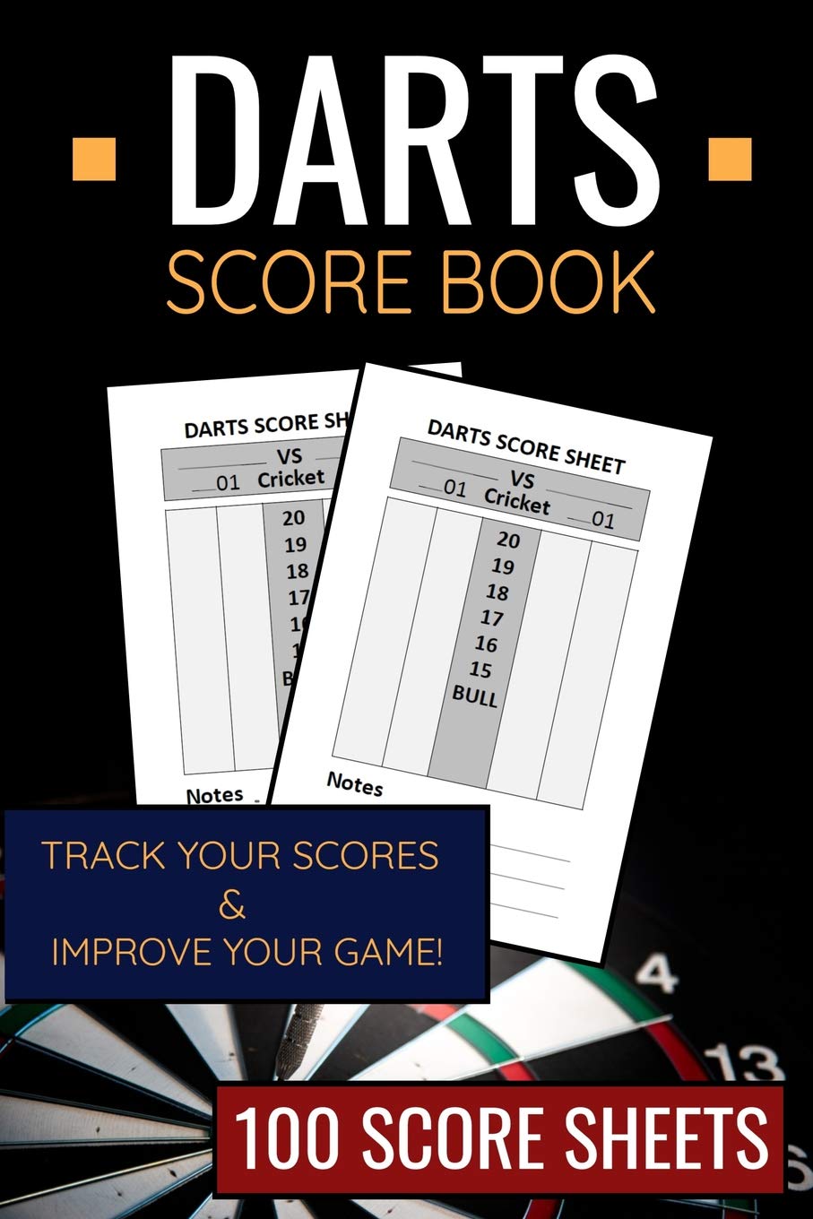 Darts Score Book: 100 Darts Score Sheets | 6x9" Score Keeper | Gift for Darts Lovers & Pub Games Lovers