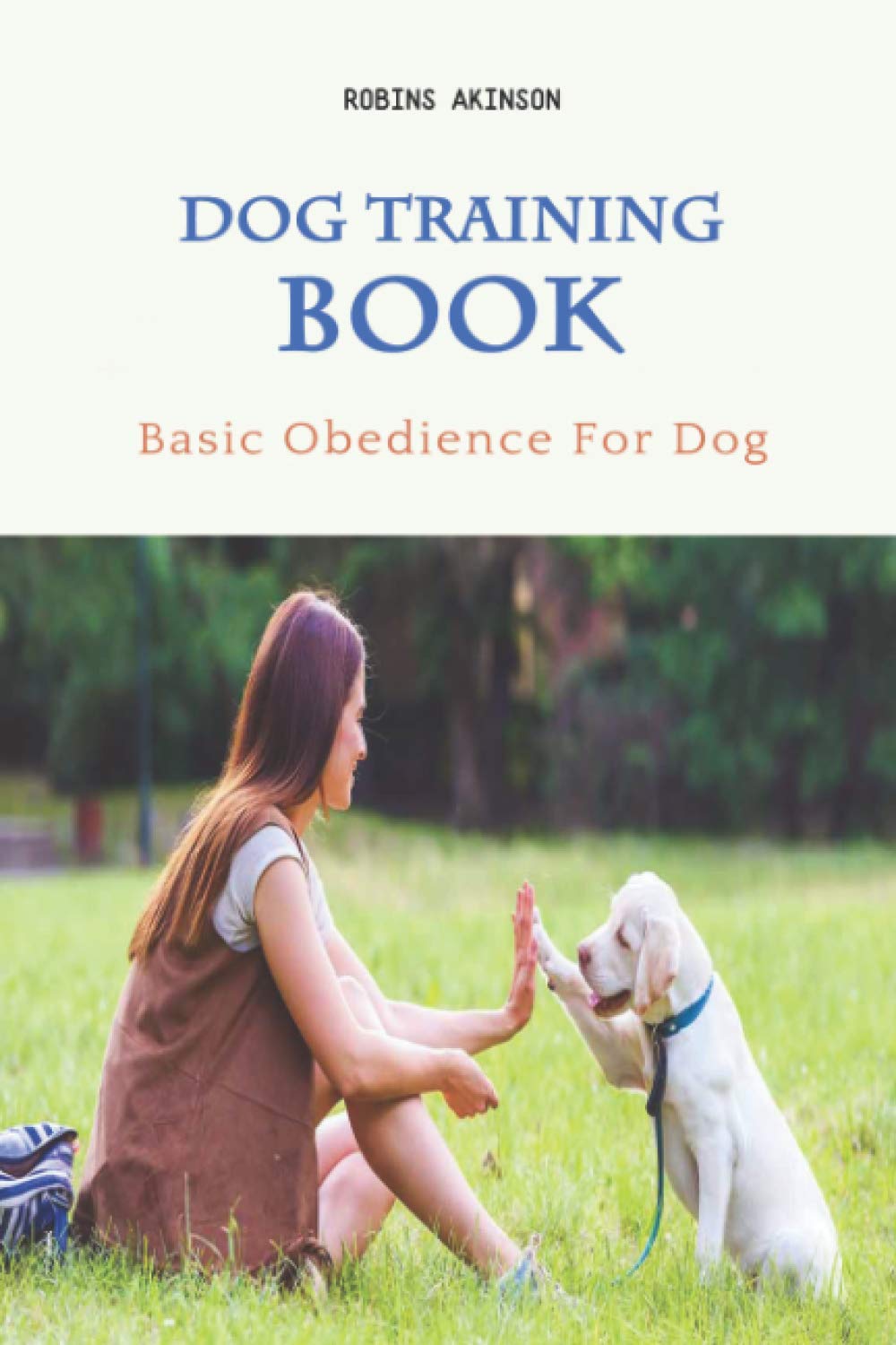 Dog Training Book - Basic Obedience For Dog
