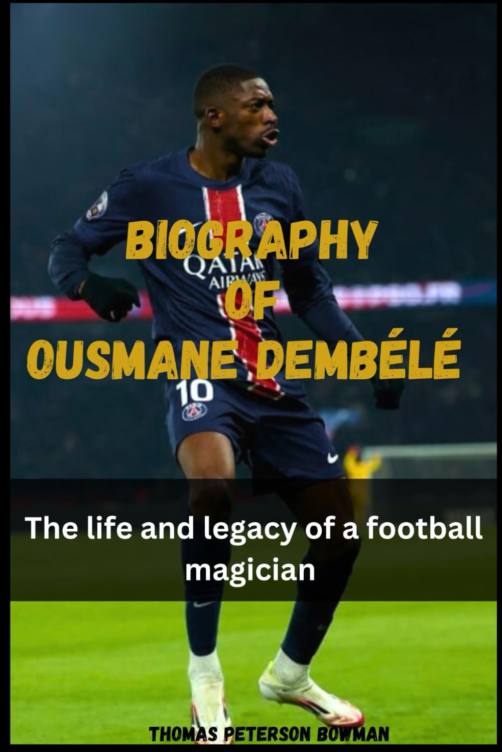 Biography Of Ousmane Dembélé: The life and legacy of a football magician