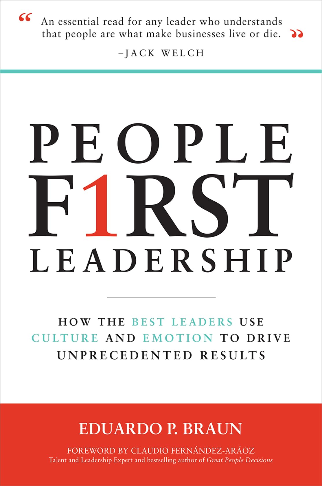 People First Leadership (PB): How the Best Leaders Use Culture and Emotion to Drive Unprecedented Results