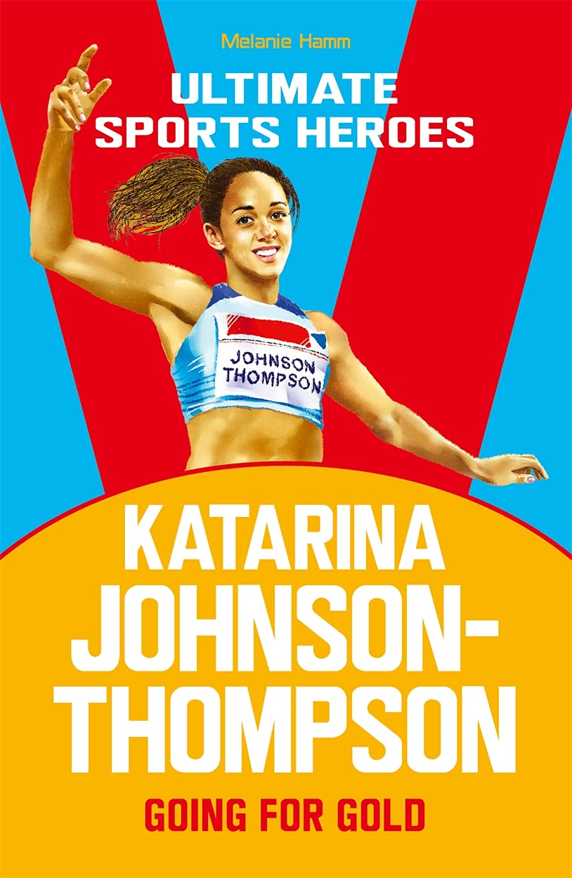Katarina Johnson-Thompson (Ultimate Sports Heroes): Going for Go