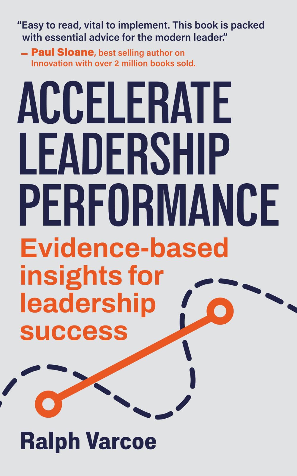 Accelerate Leadership Performance: Evidence-based insights for leadership success (Accelerate Performance)