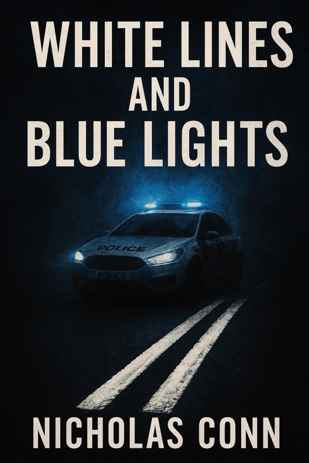 White Lines and Blue Lights: A True Story of Addiction, Survival, and Redemption from a Former Cop