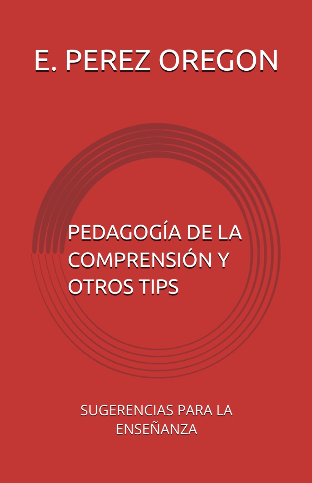 PEDAGOGÍA DE LA COMPRENSION Y OTROS TIPS: SUGERENCIAS PARA LA ENSEÑANZA