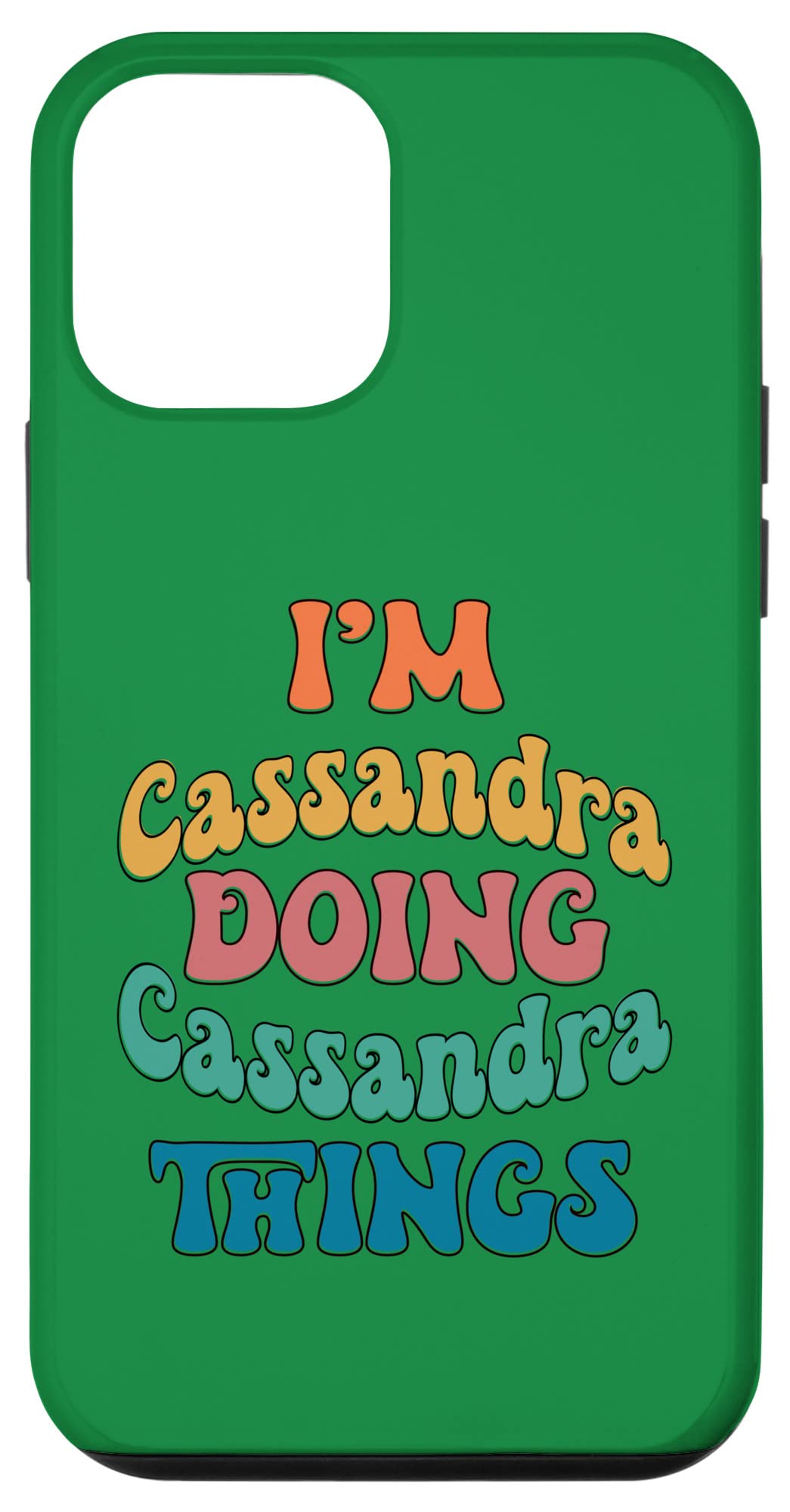 iPhone 12 mini Funny Cassandra Name, I'm Cassandra Doing Cassandra Things Case