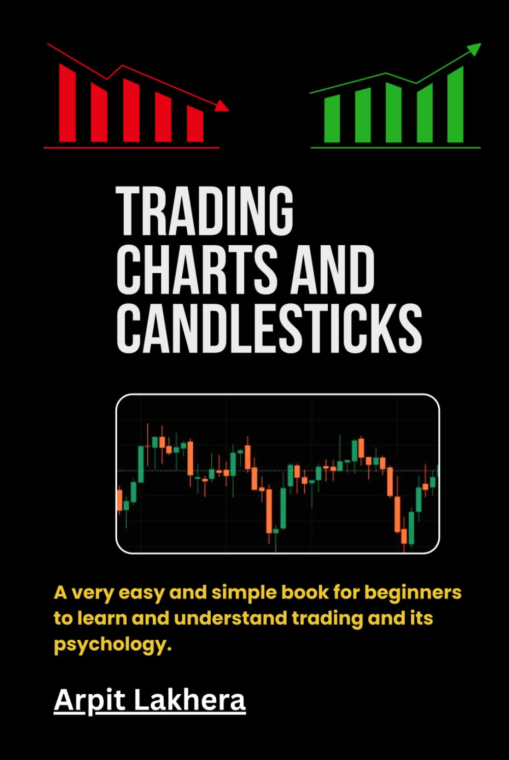 Trading Charts And Candlesticks Book | Stock Market Book | Technical Analysis | Trading book: “A Simple Guide to Understanding Candlestick and Chart Patterns for New Traders”