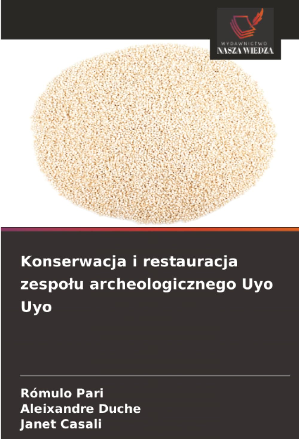 Konserwacja i restauracja zespo¿u archeologicznego Uyo Uyo