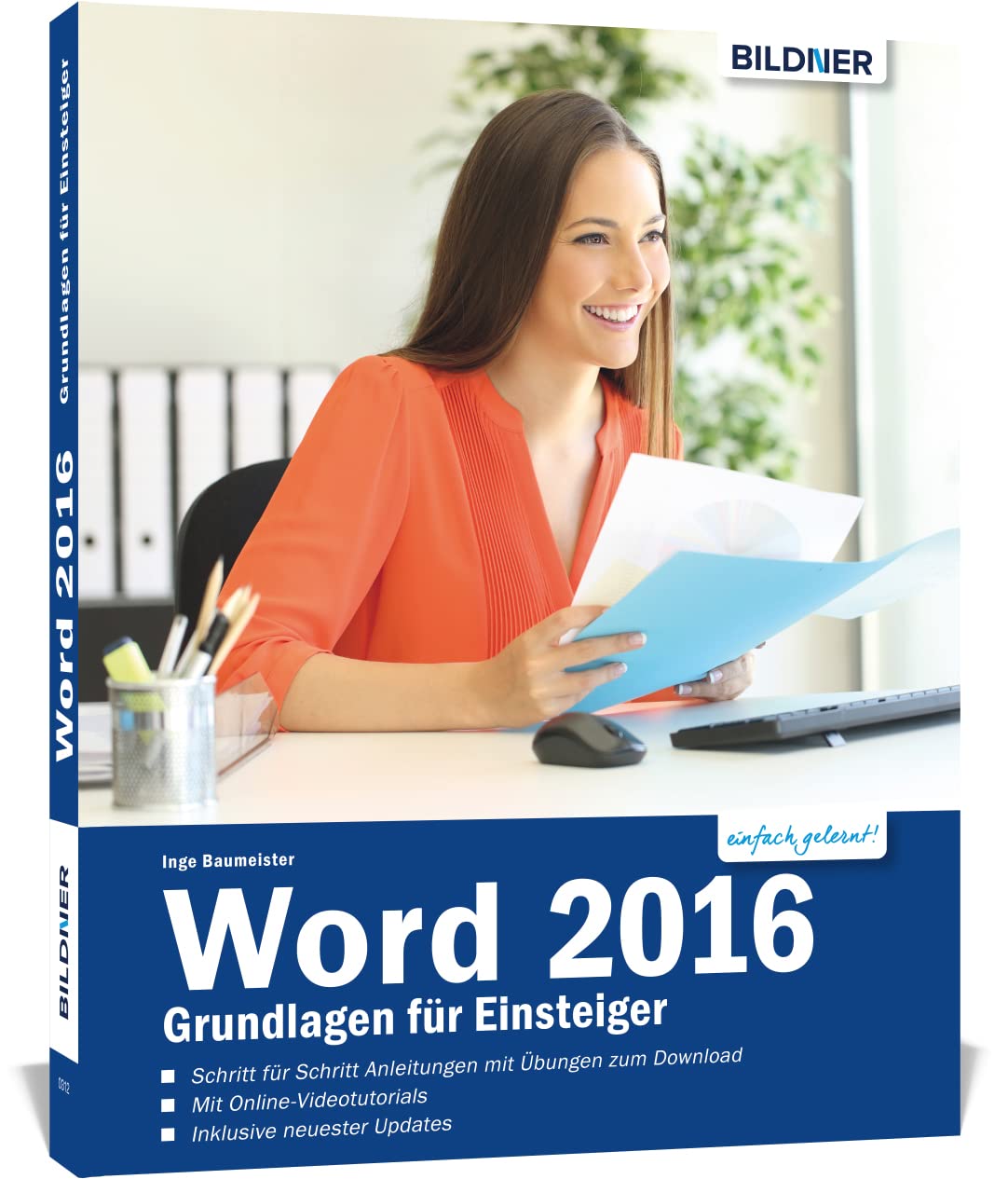 Word 2016 - Grundlagen fur Einsteiger: Leicht verstandlich. Mit Online-Videos und Ubungensdateien
