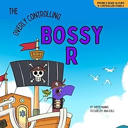 The Overly Controlling Bossy R (Phonics Read-Alouds Series)