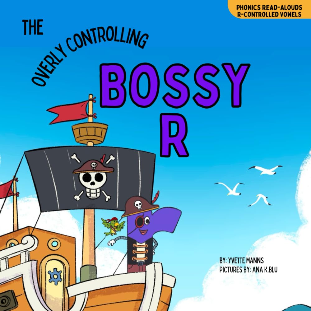 The Overly Controlling Bossy R (Phonics Read-Alouds Series)