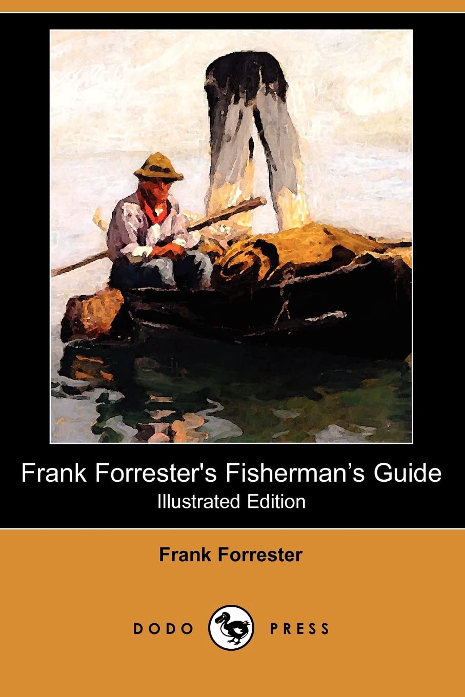 Frank Forrester's Fisherman's Guide (Illustrated Edition) (Dodo Press)