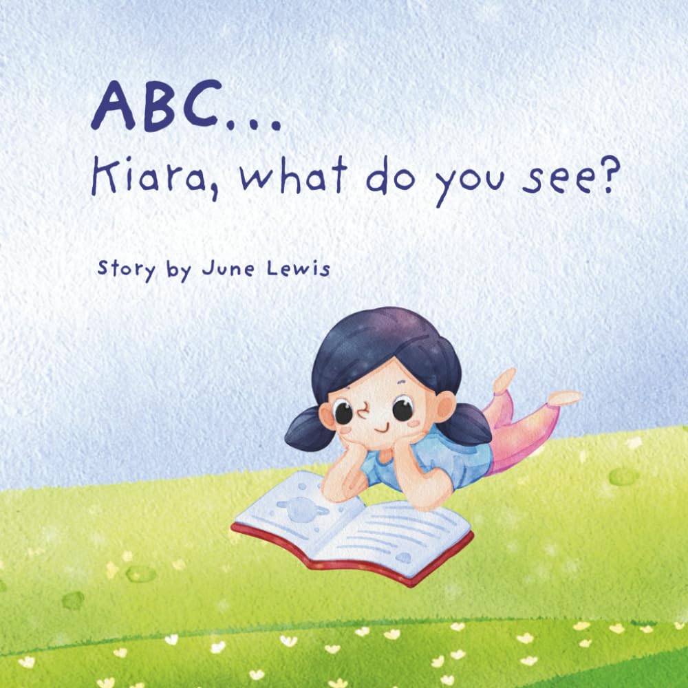 ABC... Kiara what do you see?: A Fun Rhyming Alphabet Book for Toddlers