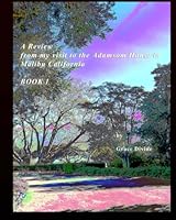A Review from my visit to the Adamsom House in Malibu California BOOK 1 1514200988 Book Cover