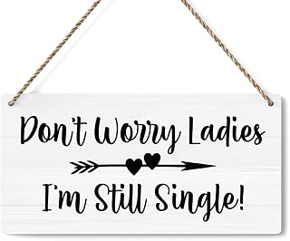 Rustic Wedding Sign Don't Worry Ladies I'm Still Single, Ring Bearer Sign, Funny Wedding Decor Stuff Engagement Decorations 12x6 Inches (White)