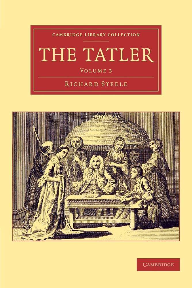 The Tatler: Volume 3 (Cambridge Library Collection - Literary Studies)