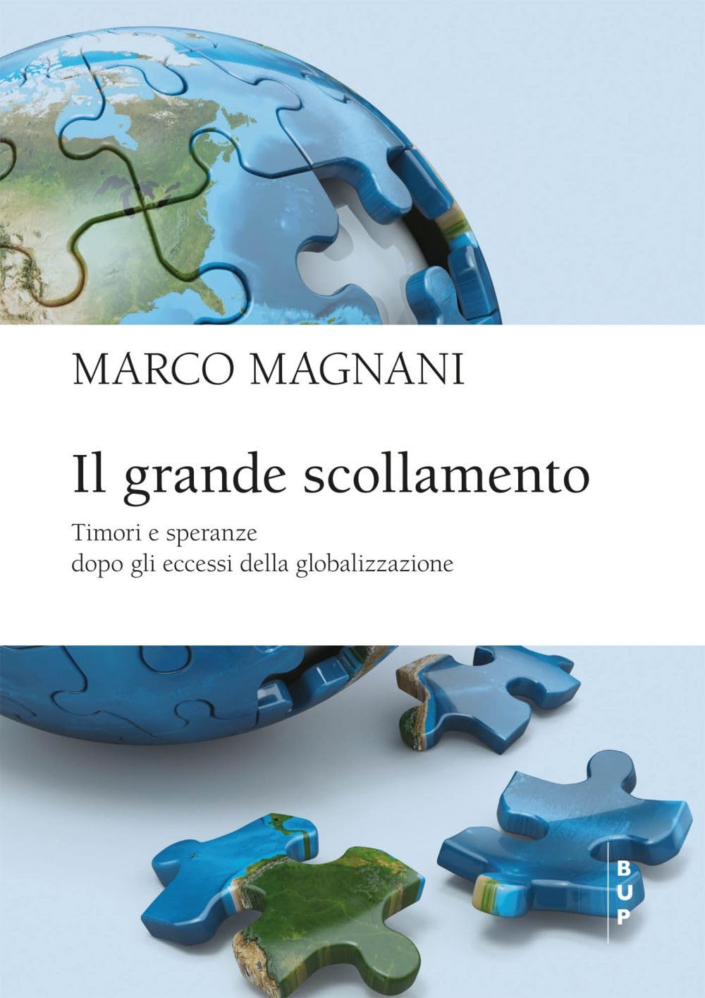 Il Grande Scollamento. Timori E Speranze Dopo Gli Eccessi Della Globalizzazione - 4