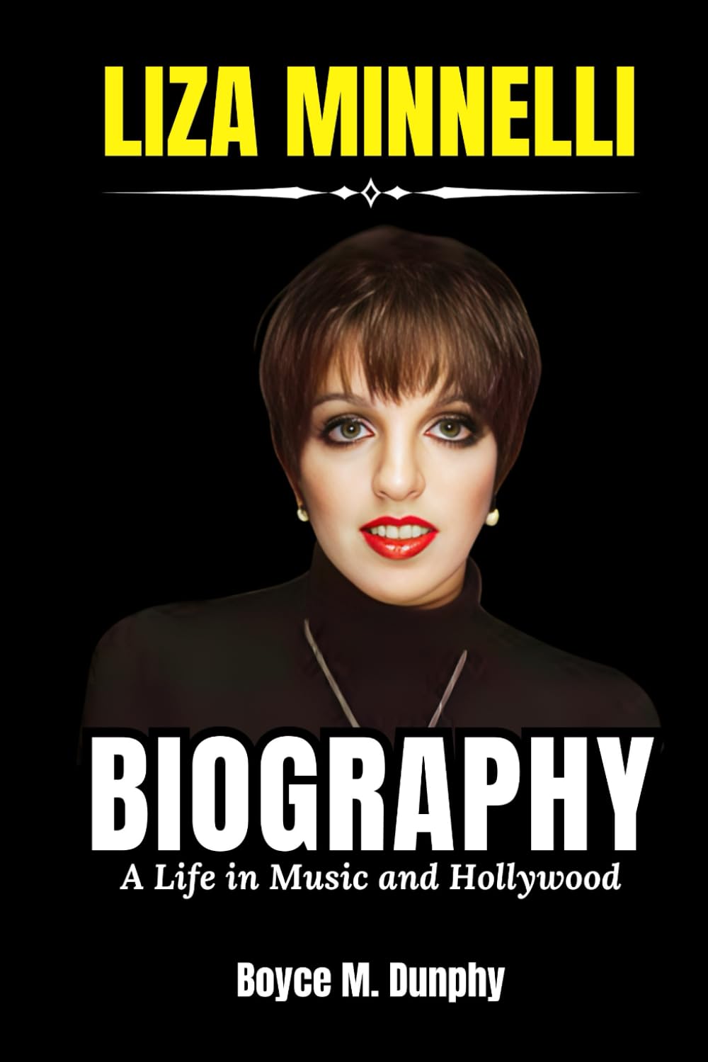 Liza Minnelli Biography: A Life in Music and Hollywood