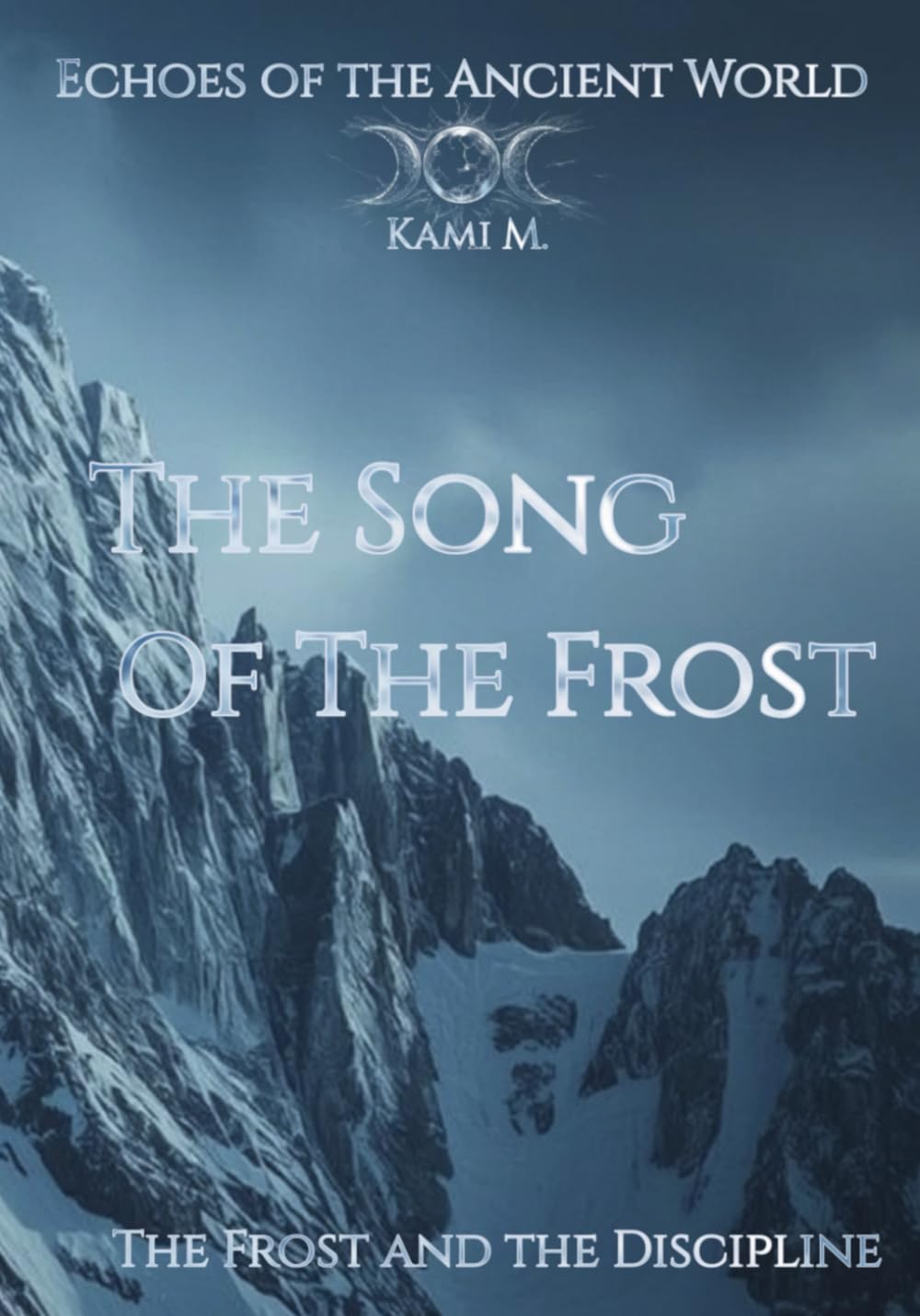 Song of the Frost: The Frost and the Discipline (Echoes of Ancient World)