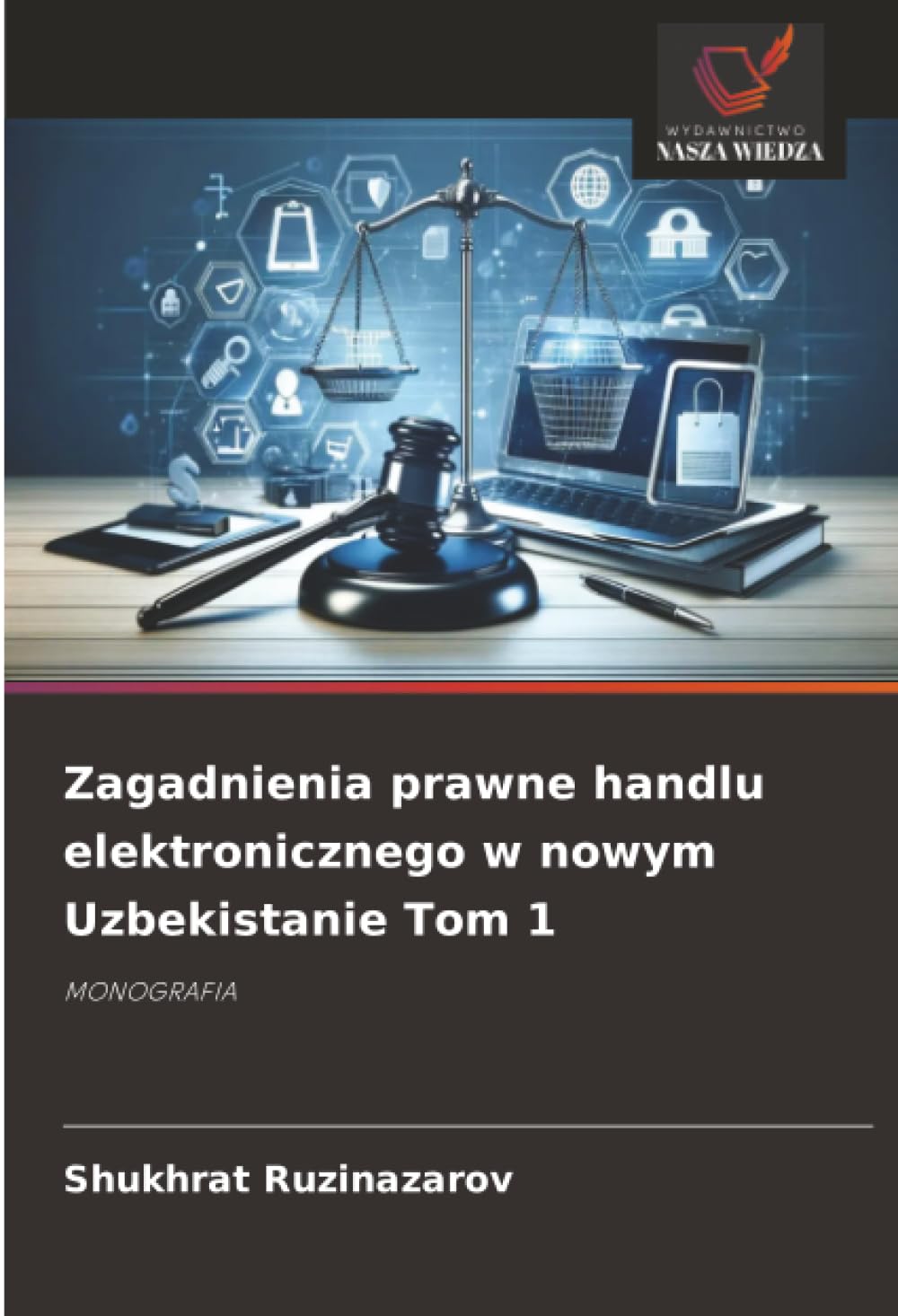 Zagadnienia prawne handlu elektronicznego w nowym Uzbekistanie Tom 1: MONOGRAFIA