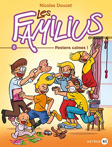 Amazon Com Les Familius Restons Calmes Tome 8 Dixieme Anniversaire Artege French Edition Ebook Doucet Nicolas Kindle Store