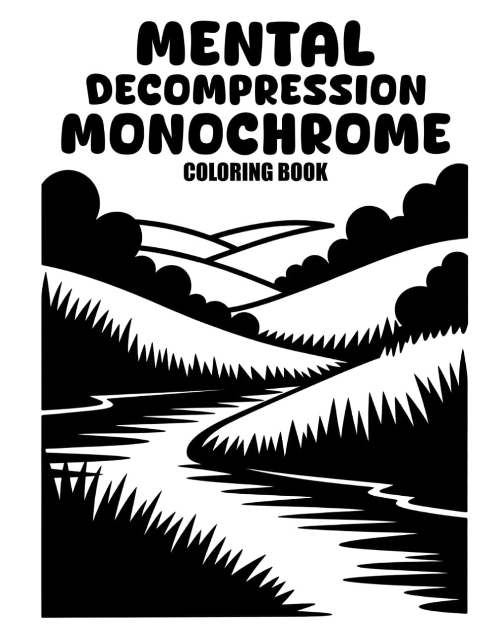 Mental Decompression Monochrome Coloring Book: Calming One-Color Designs for Stress Relief, Relaxation, Mindfulness, and Peaceful Creativity
