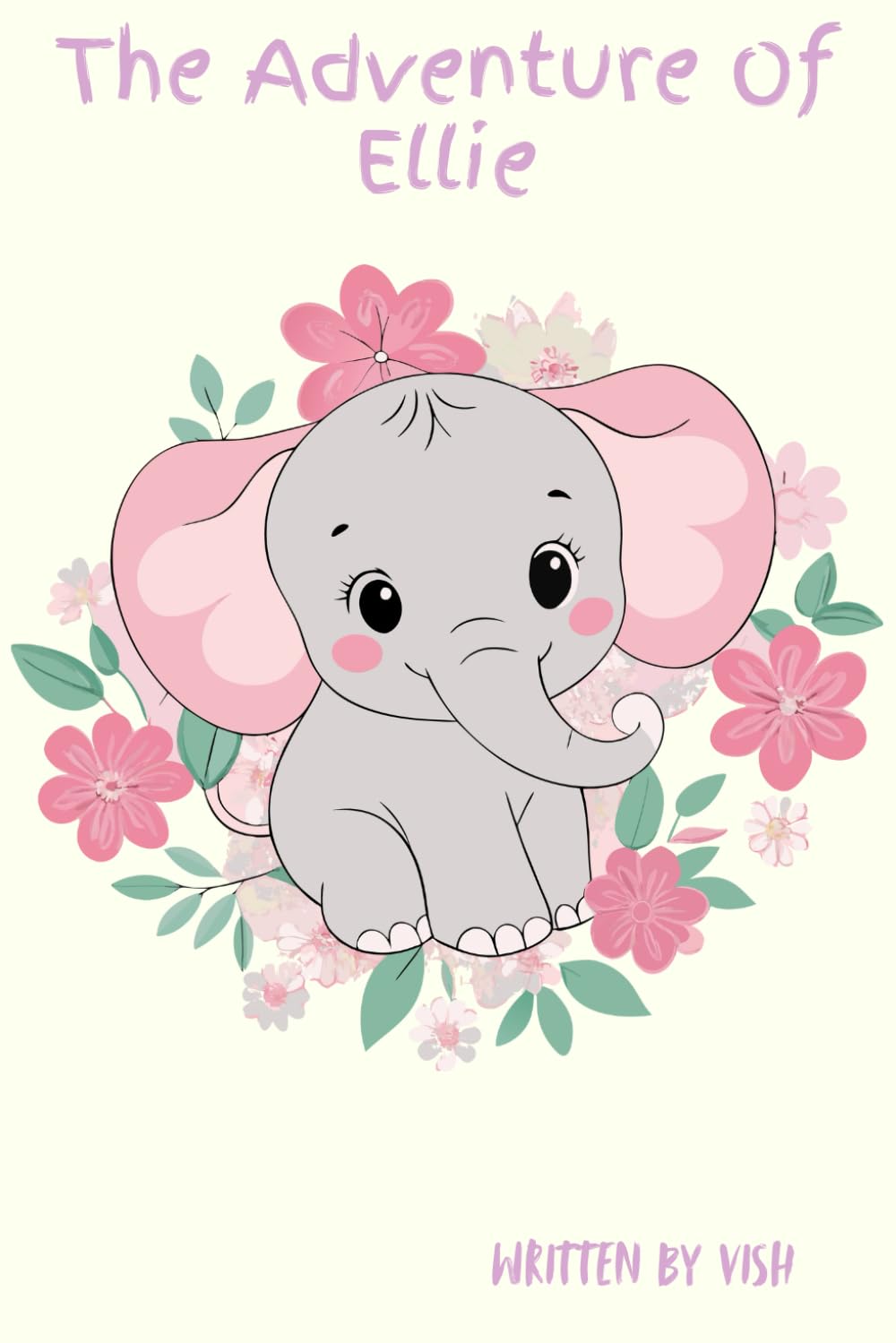 The Adventure Of Ellie: The Little Elephant with the Tiny Sneeze: A Story About Courage and Self-Acceptance