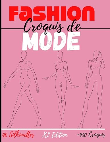 Dessine ta fashion week: + 450 Figures de silhouettes (XL Edition) pour dessiner ses envies de vêtements, idéal pour les créateurs de mode et les ... pages – jeu de 10 silouhettes - 8,5 * 11 in I