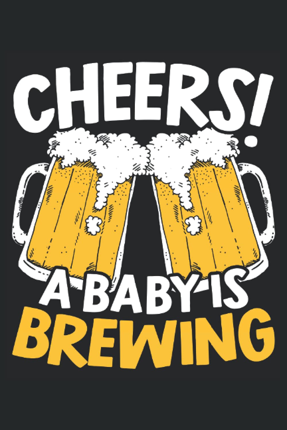 Cheers A Baby Is Brewing: Baby Announcement Notebook For Expecting Mom To Be, Dad To Be, Team Boy and Girl