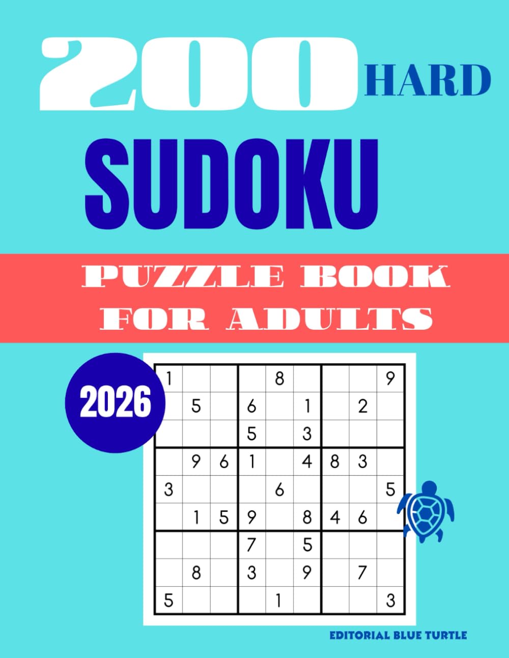 Sudoku Puzzle for Adults – Hard (200 Puzzles): 200 Hard Sudoku Puzzles – Advanced Brain Games, Logic Challenges, and Skill-Building Fun (2026)