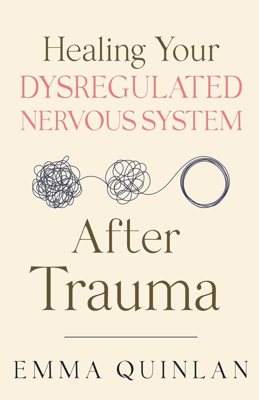 Healing Your Dysregulated Nervous System After Trauma: 1 (The Aftermath of Trauma)