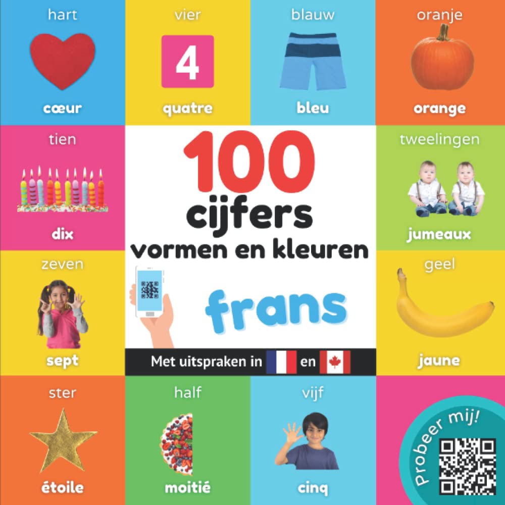100 cijfers, vormen en kleuren in het frans: Tweetalig fotoboek for kinderen: nederlands / frans met uitspraken