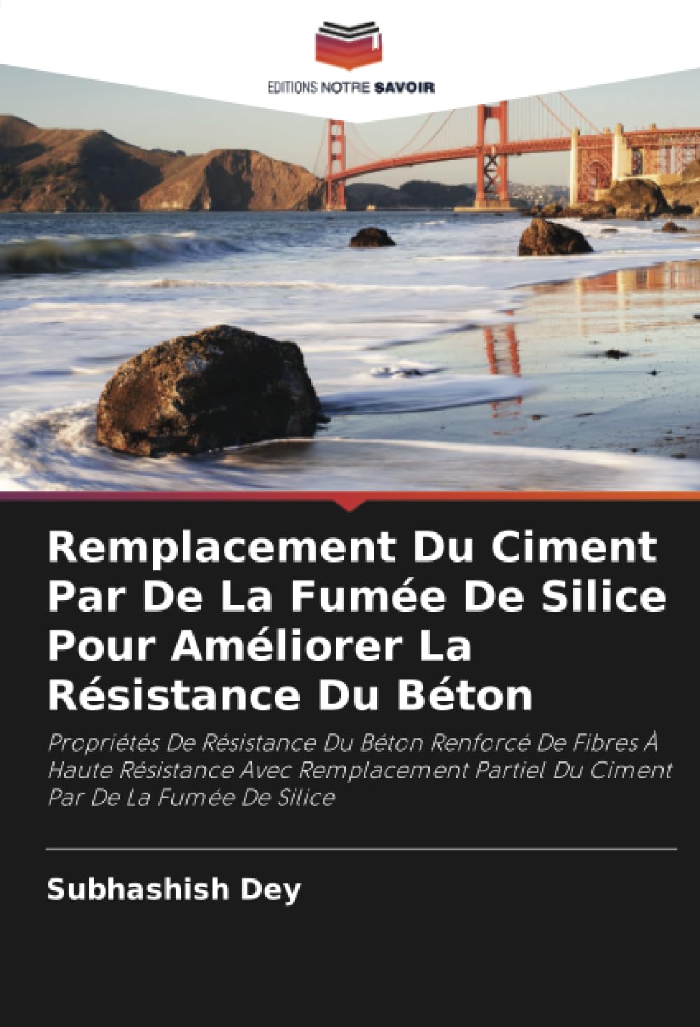 Remplacement Du Ciment Par De La Fumée De Silice Pour Améliorer La Résistance Du Béton: Propriétés De Résistance Du Béton Renforcé De Fibres À Haute ... Partiel Du Ciment Par De La Fumée De Silice