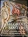 The great masters: Giotto, Botticelli, Leonardo, Raphael, Michelangelo, Titian