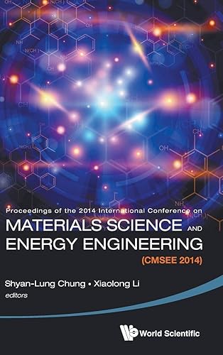 Materials Science And Energy Engineering (Cmsee 2014) - Proceedings Of The 2014 International Conference: Proceedings of the 2014 International ... Science and Energy Engineering (Cmsee 2014)