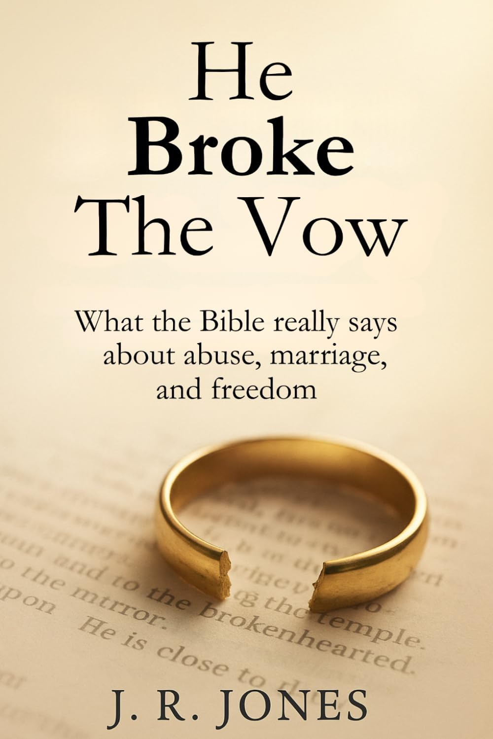 He Broke the Vow: God’s Truth for Women Living in or Healing from Abuse