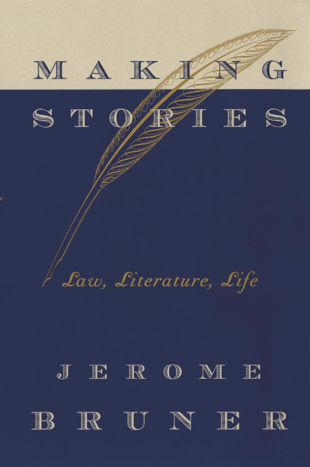 Making Stories – Law, Literature, Life by Jerome Bruner (Paperback Book)