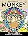 Monkey Coloring Book: Stress-relief Coloring Book For Grown-ups