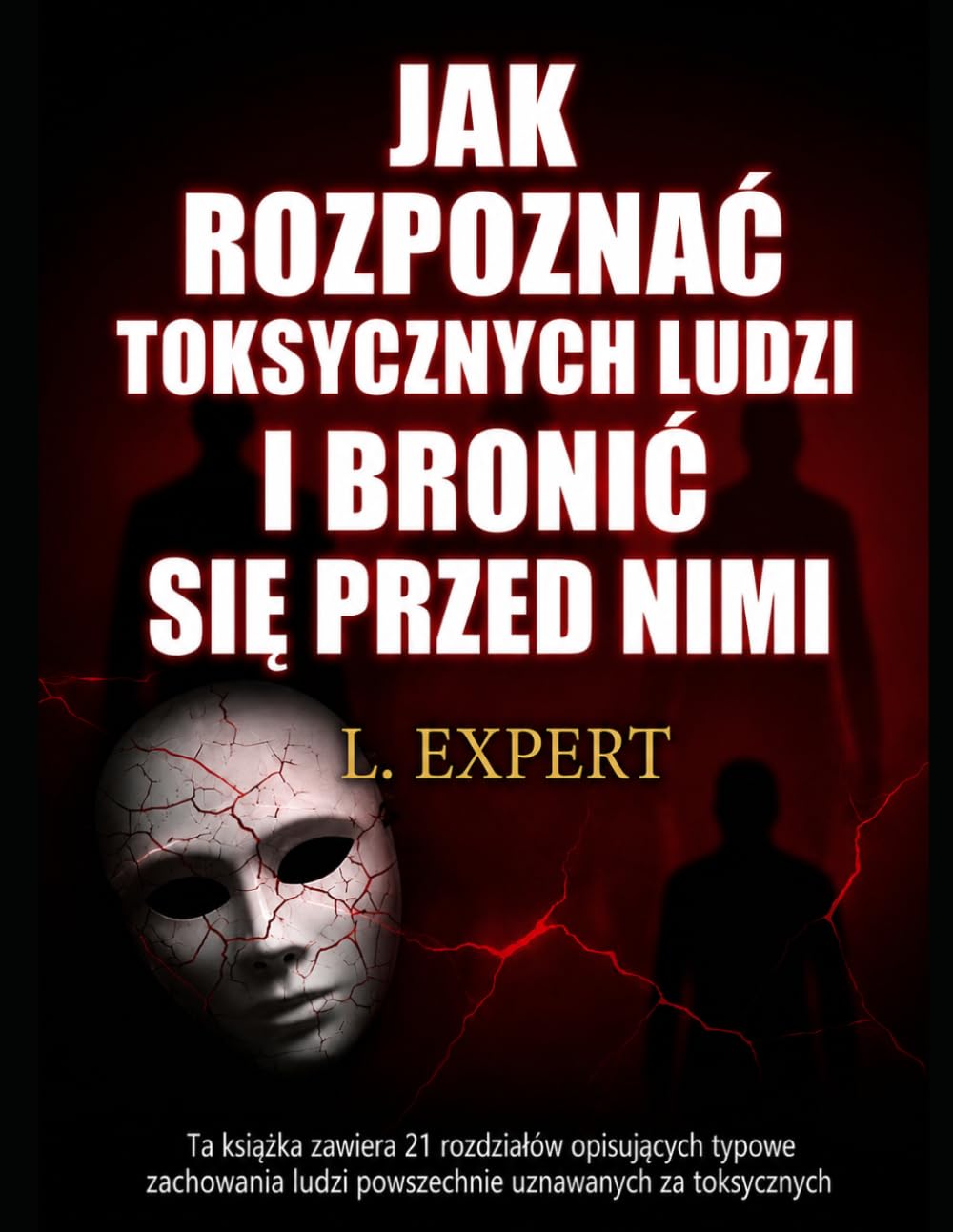 Jak rozpoznać toksyczne osoby i bronić się przed nimi