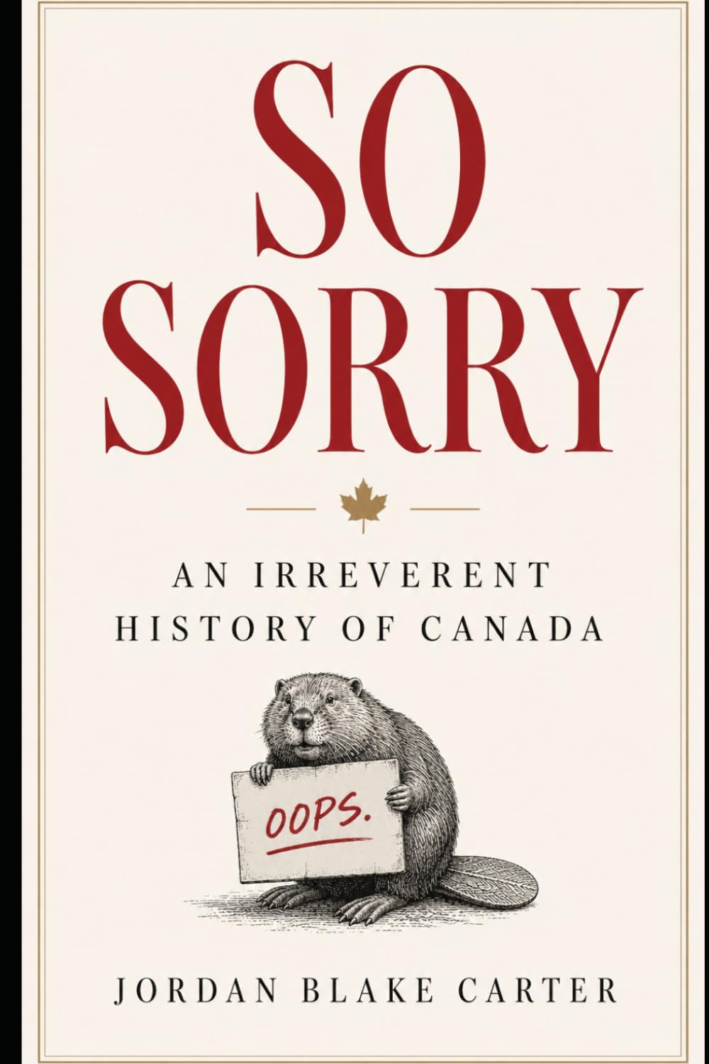 SO SORRY: An Irreverent History of Canada