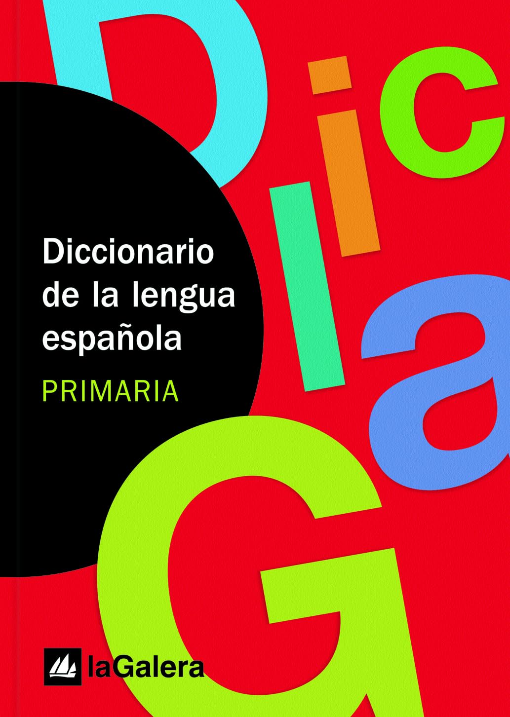 Diccionario de la lengua espanola primaria / Dictionary Of The Spanish Language: La Galera: 1 (Diccionarios La Galera)