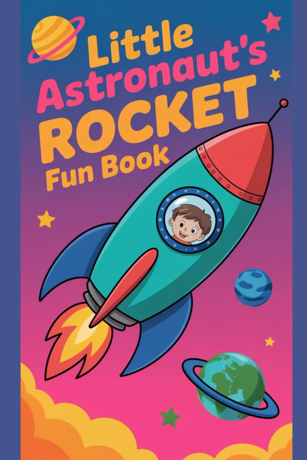 Little Astronaut’s Rocket Fun Book: A Creative Space Activity and Drawing, colour for Curious Kids