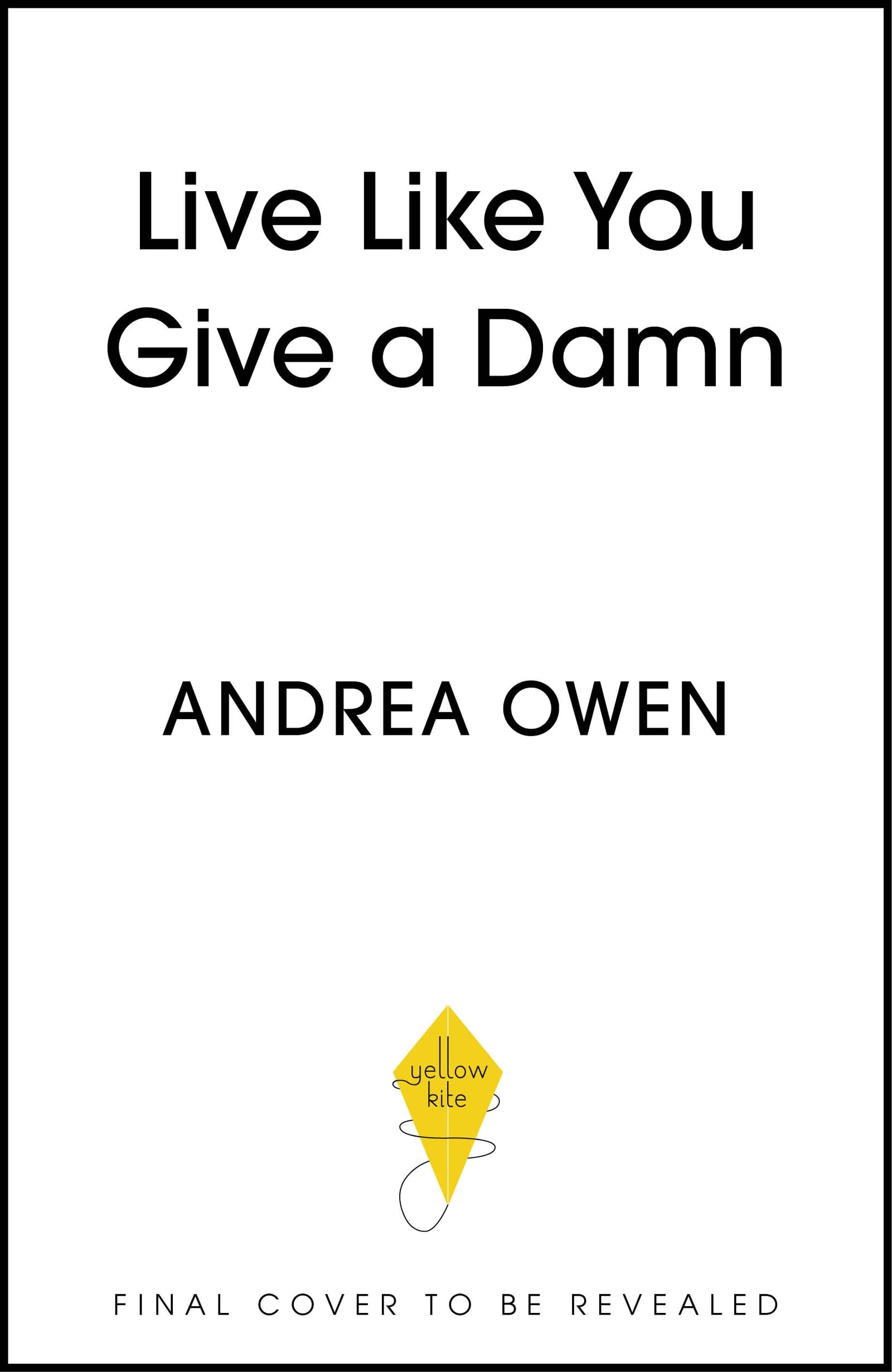 Live Like You Give a Damn: 25 Bold Moves to Get Honest, Face the Hard Stuff and Show Up for Yourself