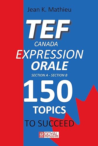 Tef Canada Expression Orale: 150 Topics To Succeed
