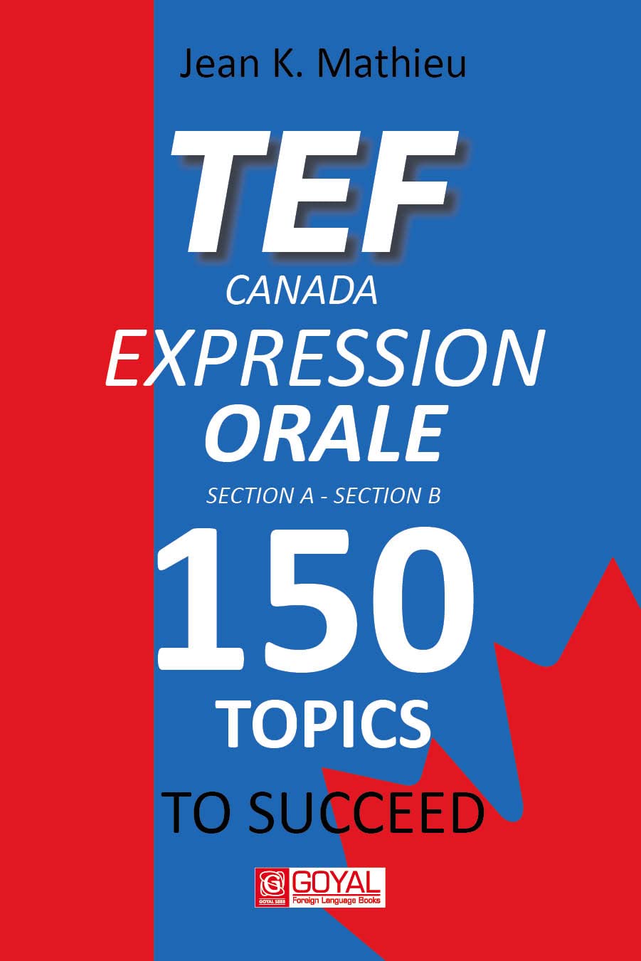 Tef Canada Expression Orale: 150 Topics To Succeed Paperback – 1 January 2022
