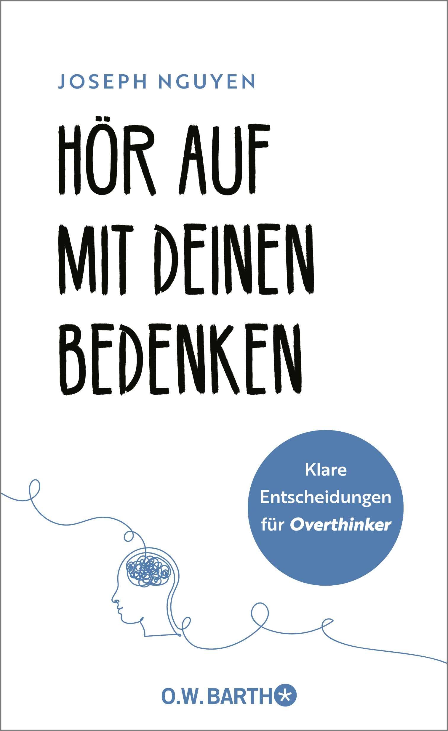 Hör auf mit deinen Bedenken: Klare Entscheidungen für Overthinker | Das ultimative Workbook für klare Entscheidungen im Leben