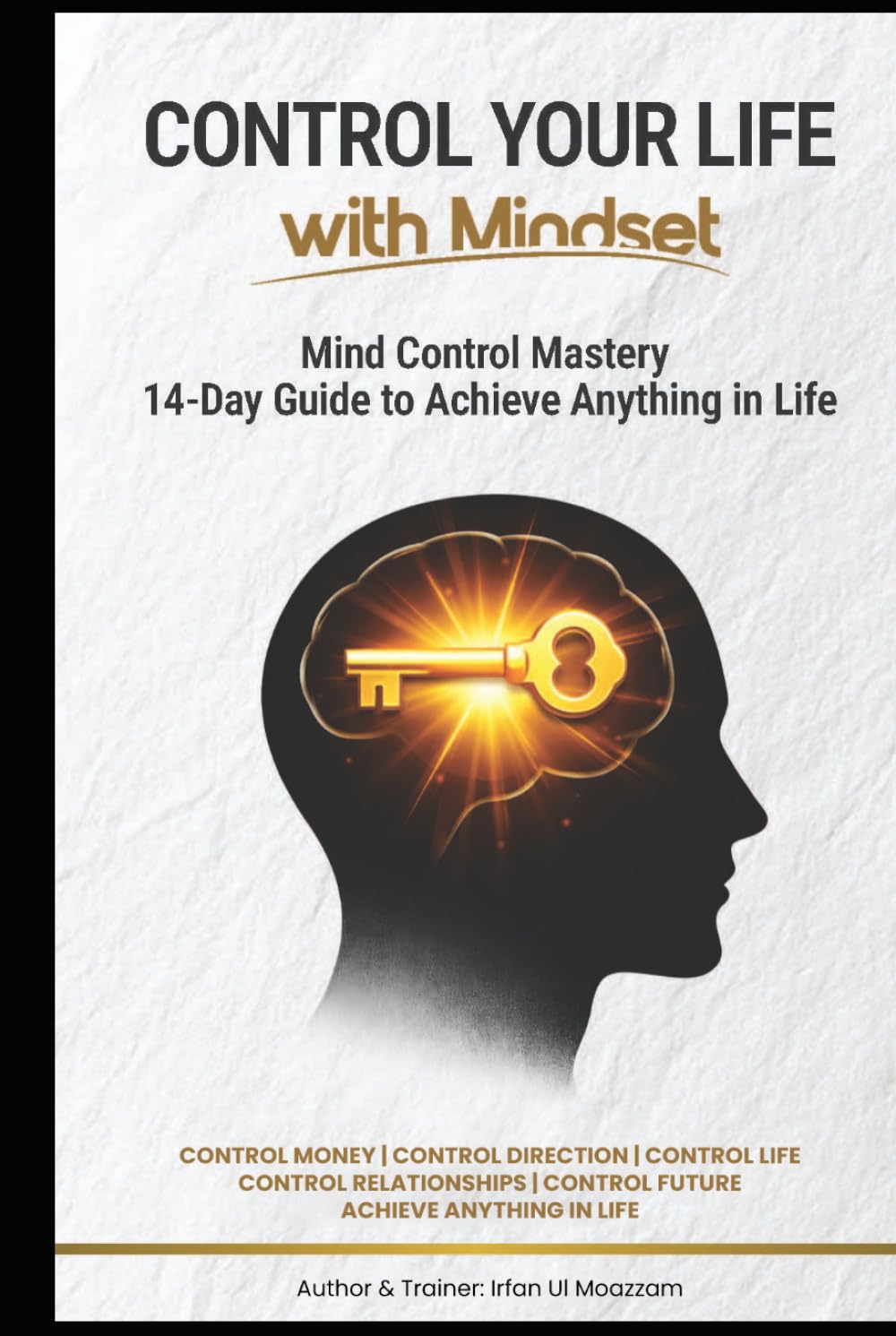 Control Your Life with Mindset: 14-Day Guide to Achieve Anything in Life