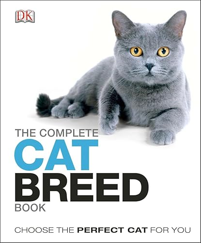 The Complete Cat Breed Book: Choose the Perfect Cat for
