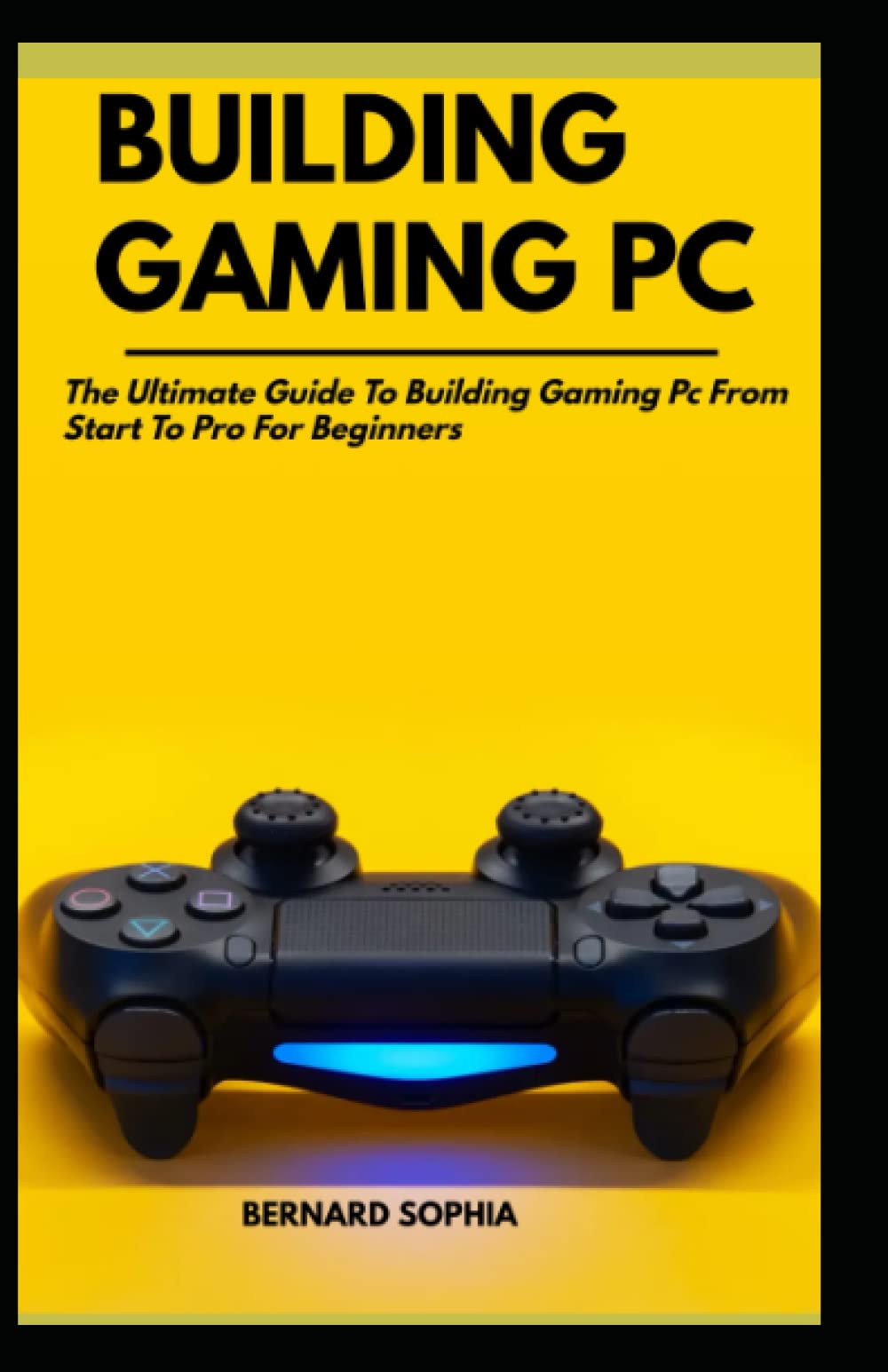 Buy Building Gaming PC The Ultimate Guide To Building Gaming Pc From