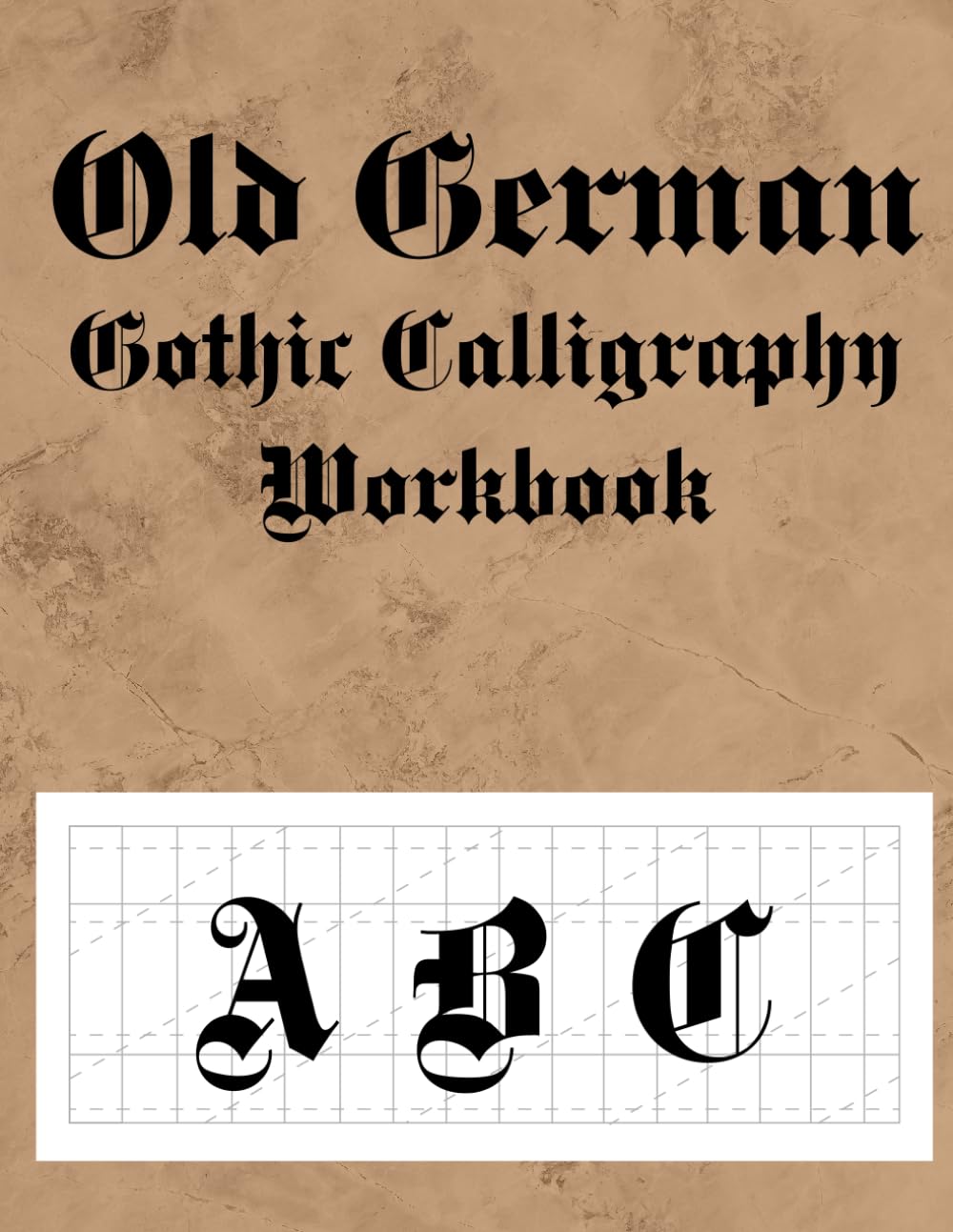 Old German gothic Calligraphy Workbook: old english calligraphy workbook
