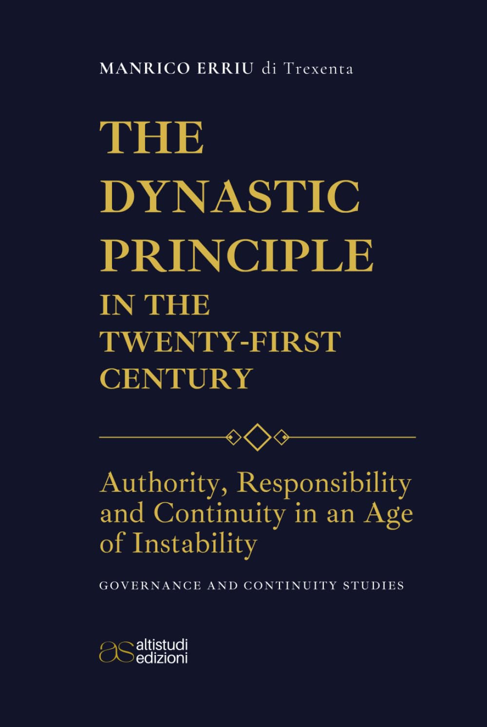 The Dynastic Principle in the Twenty-First Century: Authority, Responsibility and Continuity in an Age of Instability